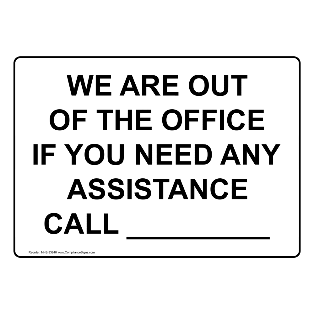 Custom Sign - We Are Out Of The Office If You Need Any Assistance pertaining to Out of Office Sign Printable