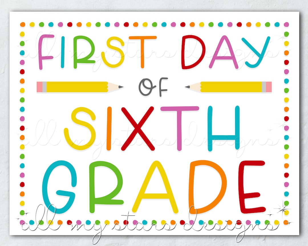 Printable First Day Of Sixth Grade | Instant Download | Colorful with First Day Of 6Th Grade Printable